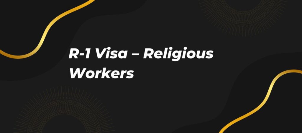 R-1 Visa: Religious Workers in the United States